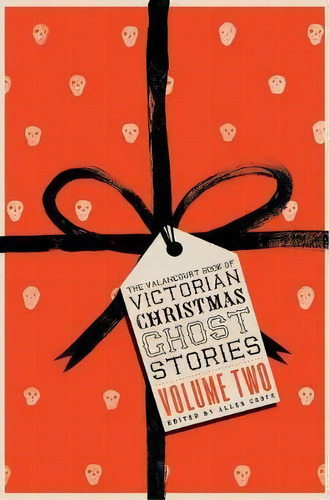 The Valancourt Book Of Victorian Christmas Ghost Stories, Volume Two, De Grant Allen. Editorial Valancourt Books, Tapa Dura En Inglés
