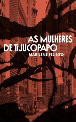 As Mulheres De Tijucopapo, De Felinto, Marilene. Editora Ubu, Capa Mole Em Português