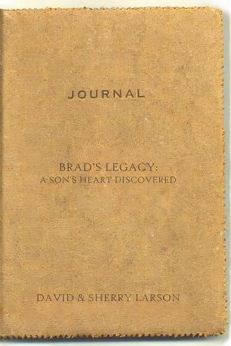 Brad's Legacy: A Son's Heart Discovered, De Larson, David And Sherry. Editorial Trafford Pub, Tapa Blanda En Inglés
