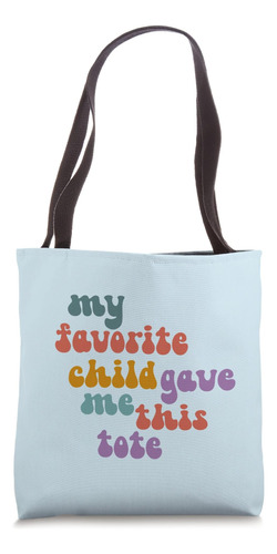 Mi Hijo Favorito Me Dio Este Bolso Groovy Fun Jokes For Mom 