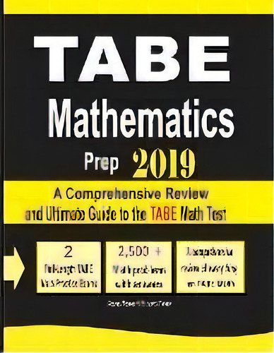 Tabe Math Prep 2019 : A Comprehensive Review And Ultimate Guide To The Tabe Math Test, De Reza Nazari. Editorial Effortless Math Education, Tapa Blanda En Inglés