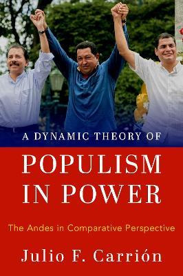 Libro A Dynamic Theory Of Populism In Power : The Andes I...