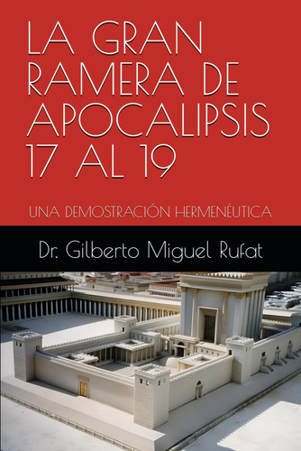 Libro: La Gran Ramera De Apocalipsis 17 Al 19: Una Demostrac