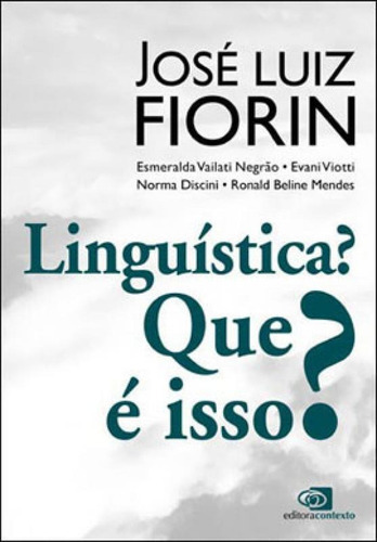 Linguística? Que É Isso?, De Fiorin, José Luiz. Editora Contexto Universitario, Capa Mole, Edição 1ª Edição - 2013 Em Português