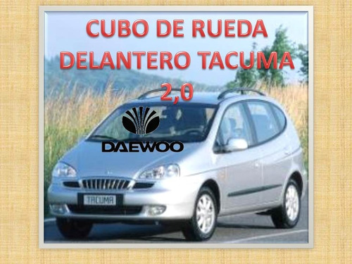 Cubo De Rueda Delt Daewoo Tacuma 2.o Gm