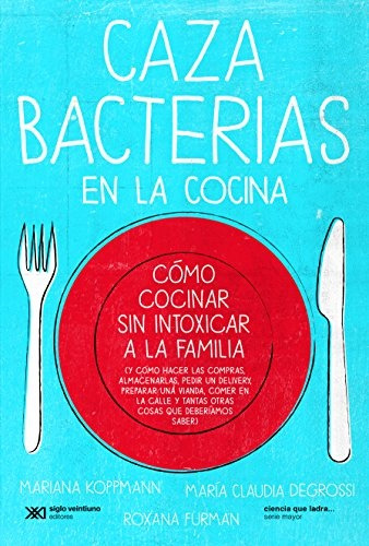 Cazabacterias En La Cocina - Koppmann, Degrossi Y Otros