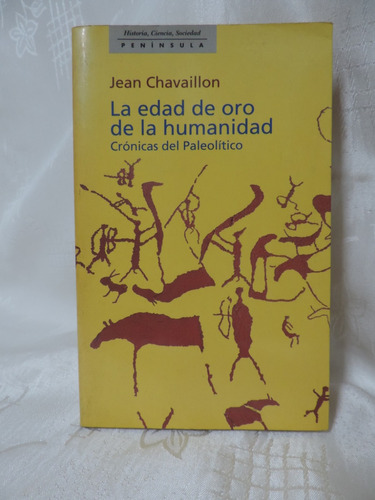 La Edad De Oro De La Humanidad  Jean Chavaillon    Península