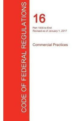 Cfr 16, Part 1000 To End, Commercial Practices, January 0...