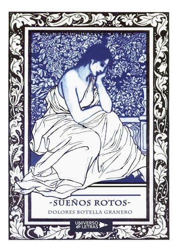 Sueños Rotos, De Botella Granero , Dolores.., Vol. 1.0. Editorial Universo De Letras, Tapa Blanda, Edición 1.0 En Español, 2019