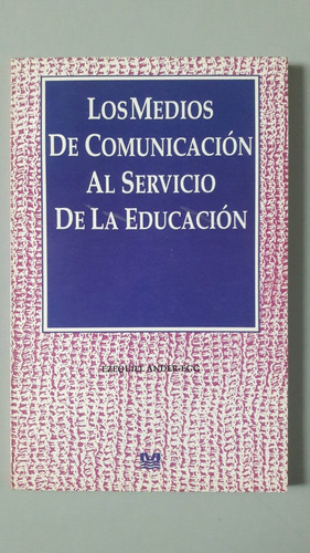 Los Medios De Comunicación Al Servicio De La Educación