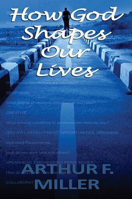 Libro How God Shapes Our Lives: Designing An Ideal Job Fo...