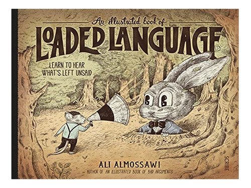 An Illustrated Book Of Loaded Language - Ali Almossawi. Eb18