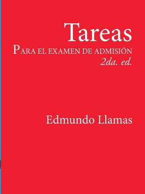 Libro Tareas Para El Examen De Admisiã¿n 2da. Ed. - Llama...