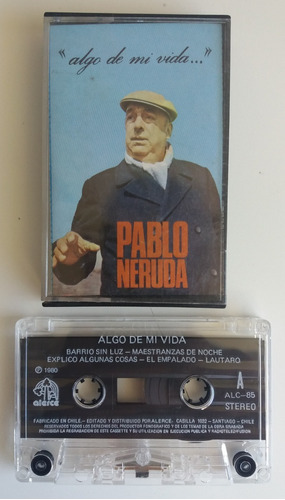 Cassette - Pablo Neruda - Algo De Mi Vida - Sello Alerce 85