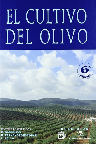 El Cultivo Del Olivo, De Barranco, Diego / Fernández-escobar, Ricardo / Rallo, Luis. Editorial Mundi Prensa, Tapa Dura, Edición 6 En Español, 2008