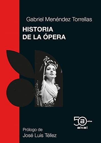 Historia De La Ópera: 8 (50 Aniversario Akal)