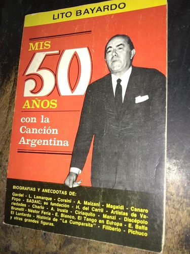 Libro  Mis 50 Años Con La Canción Argentina. Lito Bayardo
