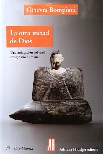 Otra Mitad De Dios (coleccion Filosofia E Historia - Bompia