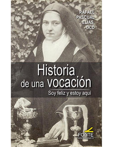 Historia De Una Vocacion - Pascual Elias, Rafael