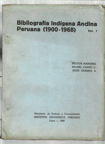 Bibliografía Indígena Andina Peruana (1900.1968). Vol. 1 Y 2