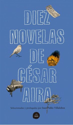 Diez Novelas De Cesar Aira - César Aira