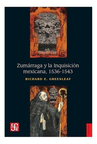 Libro: Zumárraga Y La Inquisición Mexicana, 1536-1543 |  