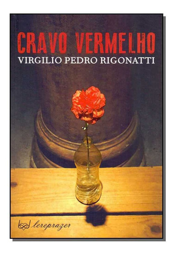 Cravo Vermelho, de Rigonatti, Virgilio Pedro. Editora LER E PRAZER EDITORA em português