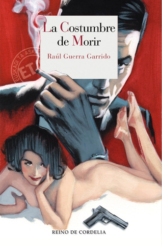 La Costumbre De Morir, De Raúl Guerra Garrido. Literatura Reino De Cordelia, Vol. 1. Editorial Reino De Cordelia, Tapa Blanda, Edición Primera En Español, 2015