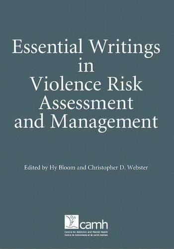Essential Writings In Violence Risk Assessment, De Christopher D Webster. Editorial Centre For Addiction And Mental Health, Tapa Blanda En Inglés