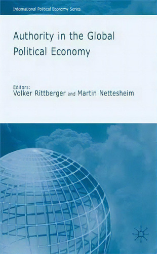 Authority In The Global Political Economy, De Volker Rittberger. Editorial Palgrave Macmillan, Tapa Dura En Inglés
