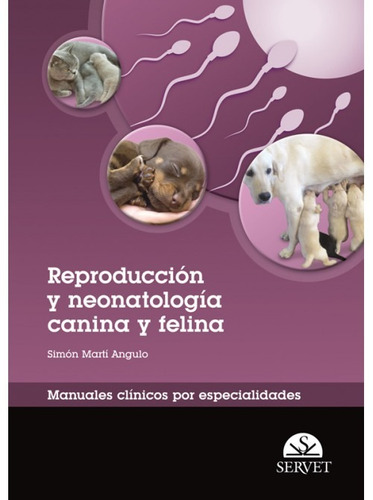 Reproducción Y Neonatología Canina Y Felina Martí Angulo