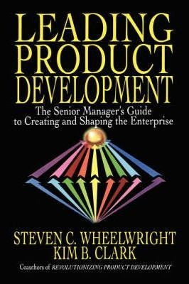 Leading Product Development - Steven C. Wheelwright