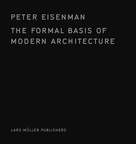 Libro The Formal Basis Of Modern Architecture, En Ingles