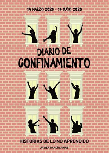 Diario De Confinamiento: Historias De Lo No Aprendido -sin C