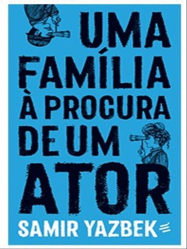 Uma Família À Procura De Um Ator  Monólogo Em 13 Quadr, De Yazbek, Samir. Editora E Realizaçoes, Capa Mole Em Português