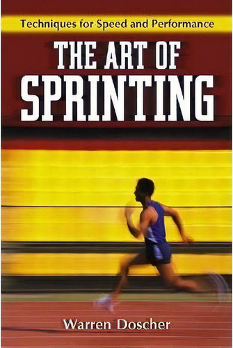 The Art Of Sprinting, De Warren Doscher. Editorial Mcfarland Co Inc, Tapa Blanda En Inglés