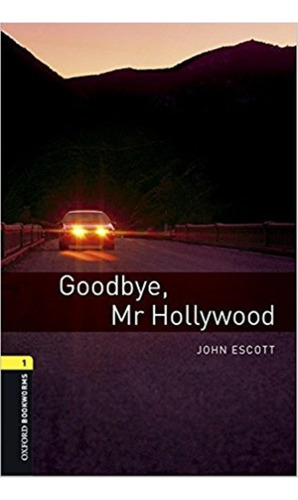 Goodbye Mr Hollywood + Audio Mp3 - Bookworms 1, De Escott, John. Editorial Oxford University Press, Tapa Blanda En Inglés Internacional
