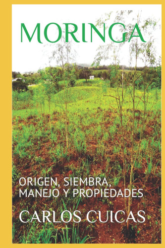 Libro: Moringa: Origen, Siembra, Manejo Y Propiedades (spani