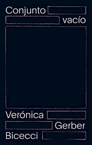 Conjunto Vacio - Gerber Bicecci, Verónica