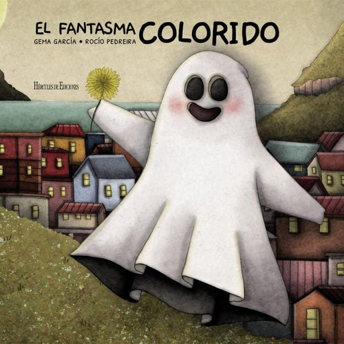 Libro: El Fantasma Colorido. Garcia, Gema/pedreira, Rocio. H