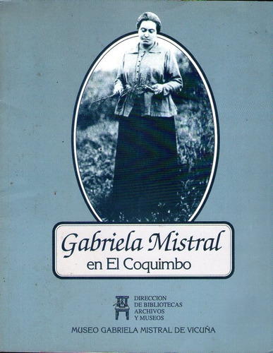 Gabriela Mistral En El Coquimbo