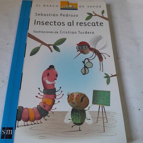 Libro,insectos Al Rescate,sebastian Pedrozo,el Barco Devapor