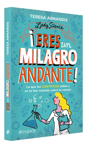 ¡eres Un Milagro Andante! - Teresa Arnandis