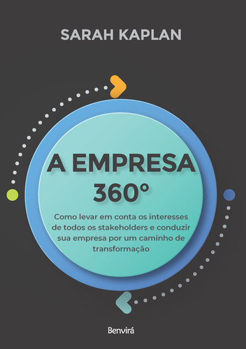 A Empresa 360°: Como Levar Em Conta Os Interesses De Todos, De Sarah Kaplan. Editora Benvira - Grupo Somos Sets, Capa Mole Em Português