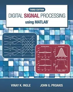 Digital Signal Processing Using Matlab® Third Edition