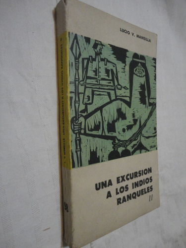 Una Excursion A Los Indios Ranqueles Ii -  Lucio V Mansilla 