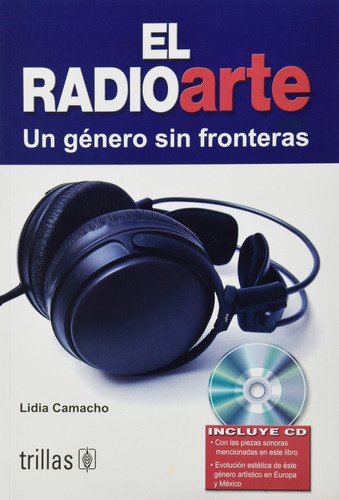 El Radioarte Un Género Sin Fronteras Incluye Cd, De  Camacho Camacho, Lidia., Vol. 1. , Tapa Blanda En Español, 2007