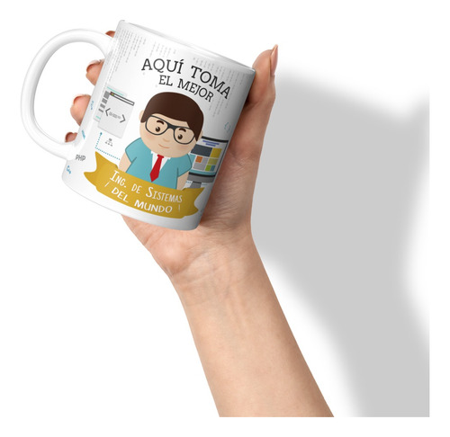 Taza Tazon Mug Aqui Toma El Mejor Ingeniero De Sistemas