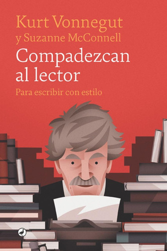 Libro: Compadezcan Al Lector. Vonnegut, Kurt. Editorial Cate