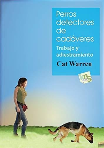 Perros Detectores De Cadáveres : Trabajo Y Adiestramiento